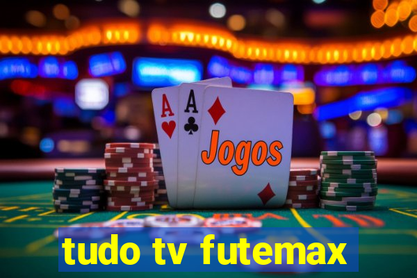 tudo tv futemax